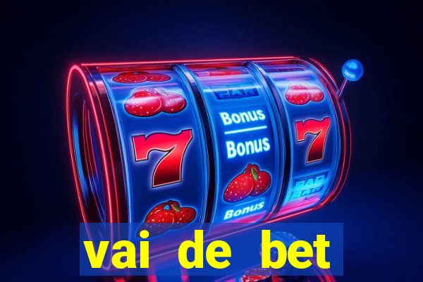 vai de bet esportes da sorte